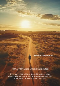 Traumpfade Australiens - Kieran Yunupingu - E-Book