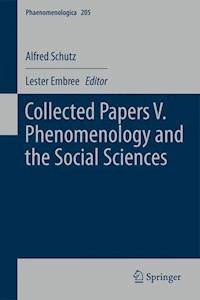 Collected Papers V. Phenomenology and the Social Sciences - Alfred Schutz - E-Book