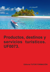 Productos, Servicios Y Destinos Turísticos. Uf0073. - Pilar González Molina - E-Book