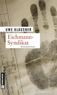 Eichmann-Syndikat - Uwe Klausner - E-Book
