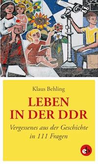 Leben in der DDR - Klaus Behling - E-Book