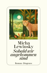 Sobald wir angekommen sind - Micha Lewinsky - E-Book