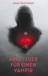 Abenteuer für einen Vampir - Diane Graffunder - E-Book