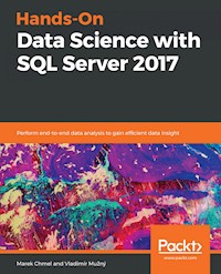 Hands-On Data Science with SQL Server 2017 - Marek Chmel - E-Book