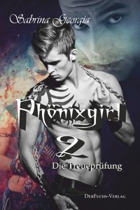 Phönixgirl 2 - Die Treueprüfung - Sabrina Georgia - E-Book