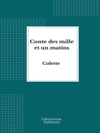 Conte des mille et un matins - Colette - E-Book