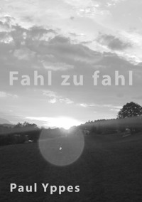 Fahl zu fahl - Paul Yppes - E-Book