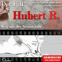 Truecrime - Weg aus der Armutsfalle (Der Fall Hubert R.) - Henner Kotte - Hörbuch