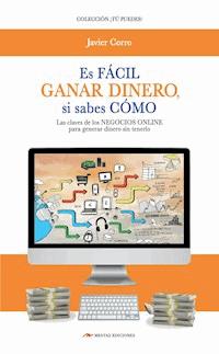 Es fácil ganar dinero si sabes cómo - Javier Corro - E-Book