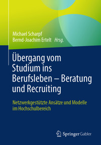 Übergang vom Studium ins Berufsleben – Beratung und Recruiting -  - E-Book