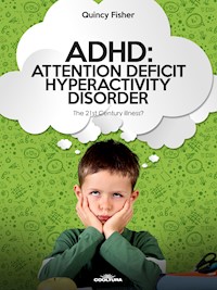 ADHD: Attention Deficit Hyperactivity Disorder - Quincy Fisher - E-Book