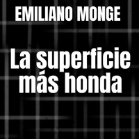 La superficie más honda - Emiliano Monge - Hörbuch