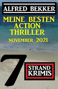 Meine besten Action Thriller November 2021: 7 Strand Krimis - Alfred Bekker - E-Book