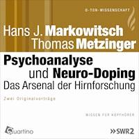 Psychoanalyse und Neuro-Doping - Hans J. Markowitsch - Hörbuch