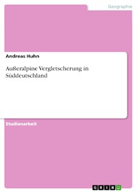 Außeralpine Vergletscherung in Süddeutschland - Andreas Huhn - E-Book