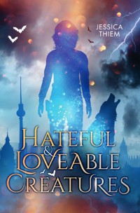 Hateful and Loveable Creatures - Jessica Thiem - E-Book