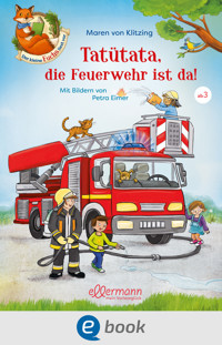 Der kleine Fuchs liest vor. Tatütata, die Feuerwehr ist da! - Maren von Klitzing - E-Book