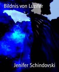 Bildnis von Luzifer - Jenifer Schindovski - kostenlos E-Book