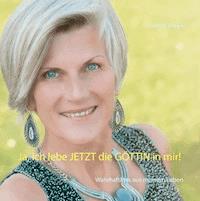 Ja, ich lebe jetzt die Göttin in mir! - Cornelia Kuppe - E-Book