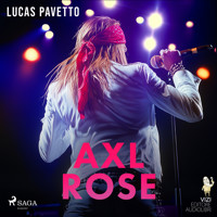 Axl Rose - Lucas Pavetto - Hörbuch