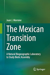 The Mexican Transition Zone - Juan J. Morrone - E-Book
