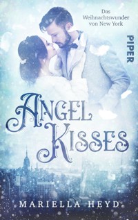 Angel Kisses: Das Weihnachtswunder von New York - Mariella Heyd - E-Book