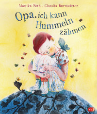 Opa, ich kann Hummeln zähmen - Monika Feth - E-Book