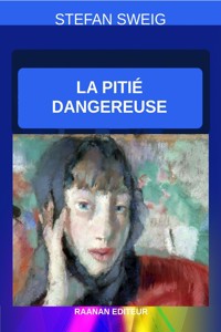 La Pitié Dangereuse - Zweig Stefan - E-Book