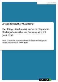 Der Flieger-Gedenktag auf dem Flugfeld in Berlin-Johannisthal am Sonntag, den 29. Juni 1930 - Alexander Kauther - E-Book