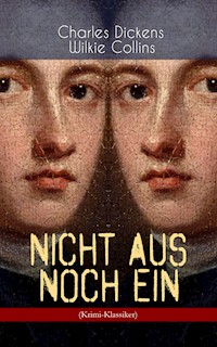 Nicht aus noch ein (Krimi-Klassiker) - Charles Dickens. - E-Book