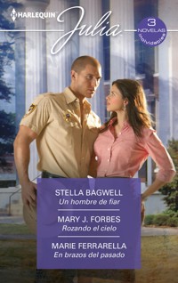 Un hombre de fiar - Rozando el cielo - En brazos del pasado - Stella Bagwell - E-Book