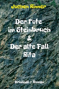 Der Tote im Steinbruch & Der alte Fall Rita - Jochen Rinner - E-Book