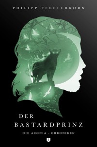 Der Bastardprinz - Philipp Pfefferkorn - E-Book