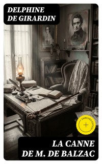 La canne de M. de Balzac - Delphine de Girardin - E-Book
