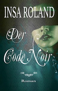 Der Code Noir 1&2 - Insa Roland - E-Book
