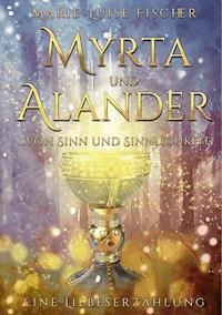 Myrta und Alander - Marie-Luise Fischer - E-Book