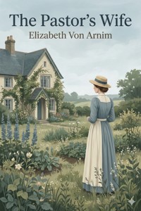 The Pastor's Wife - Elizabeth von Arnim - E-Book