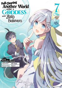 Full Clearing Another World Under a Goddess with Zero Believers (Manga) Volume 7 - Isle Osaki - E-Book