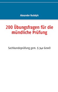 200 Übungsfragen für die mündliche Prüfung - Alexander Rudolph - E-Book