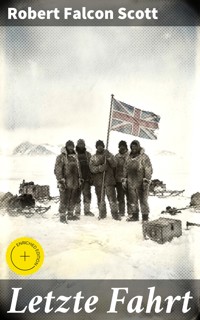 Letzte Fahrt - Robert Falcon Scott - E-Book