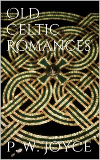 Old Celtic Romances - P. W. Joyce - E-Book