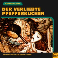 Der verliebte Pfefferkuchen - Manfred Kyber - Hörbuch