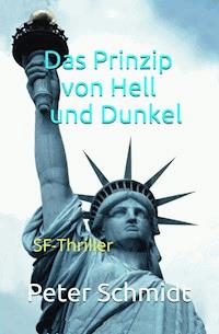 Das Prinzip von Hell und Dunkel - Peter Schmidt - E-Book