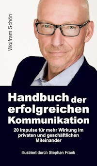 Handbuch der erfolgreichen Kommunikation - Wolfram Schön - E-Book