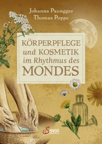 Körperpflege und Kosmetik im Rhythmus des Mondes - Johanna Paungger - E-Book
