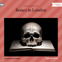 Bones in London (Unabridged) - Edgar Wallace - Hörbuch