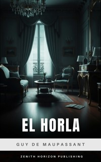 El Horla - Guy de Maupassant - E-Book
