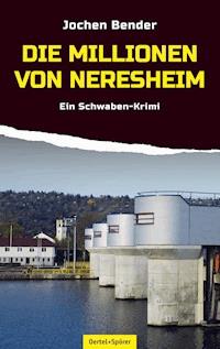 Die Millionen von Neresheim - Jochen Bender - E-Book