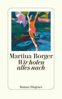 Wir holen alles nach - Martina Borger - E-Book