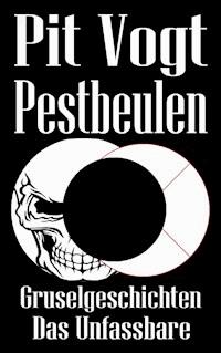 Pestbeulen - Pit Vogt - E-Book